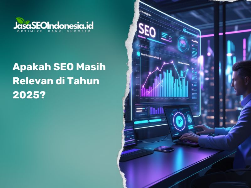 Apakah SEO Masih Relevan di Tahun 2025